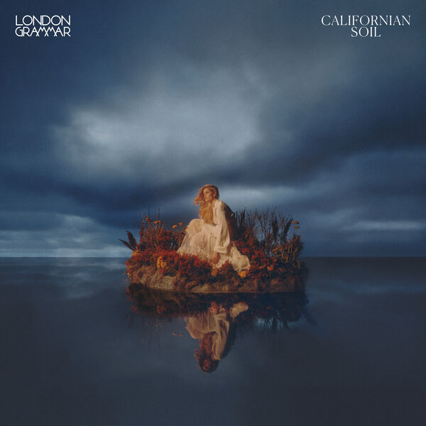 London Grammar|Californian Soil London Grammar|Californian Soil