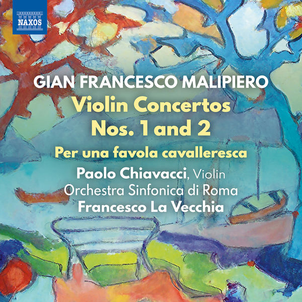 Paolo Chiavacci|Malipiero: Violin Concertos Nos. 1 & 2 & Per una favola cavalleresca