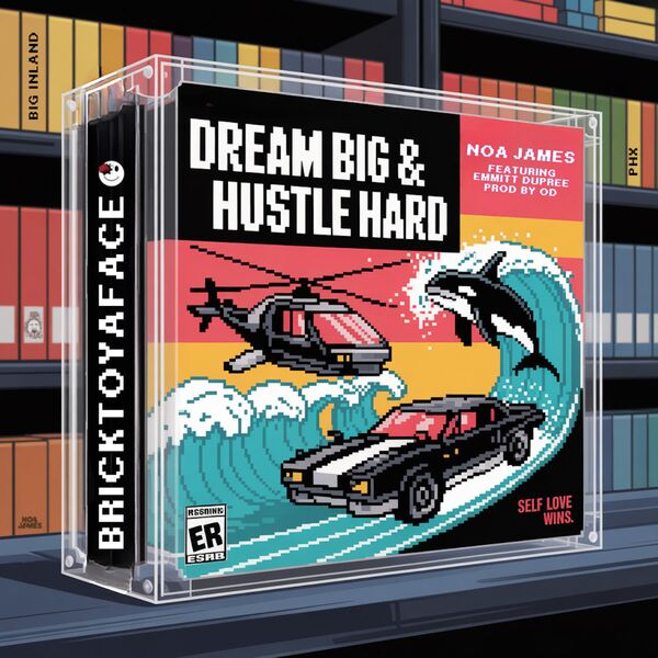 Noa James|Dream Big & Hustle Hard (feat. Emmitt Dupree)