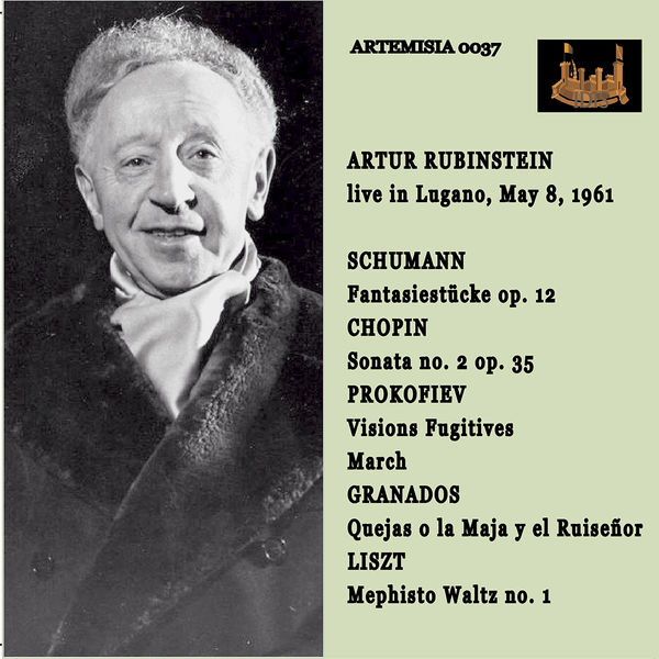 Arthur Rubinstein|ARTHUR RUBINSTEIN Live in Lugano May 8, 1961SHUMANN, CHOPIN, PROKOFIEV, GRANADOS and LISZT