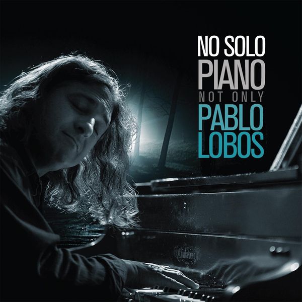 Pablo Lobos - No Solo Piano Pablo Lobos - No Solo Piano