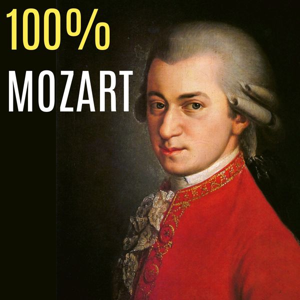 Wolfgang Amadeus Mozart|100% Mozart Wolfgang Amadeus Mozart|100% Mozart