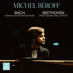 Michel Béroff Bach: Overture in the French Style, BWV 831 - Beethoven: Piano Sonatas Nos. 30 & 31