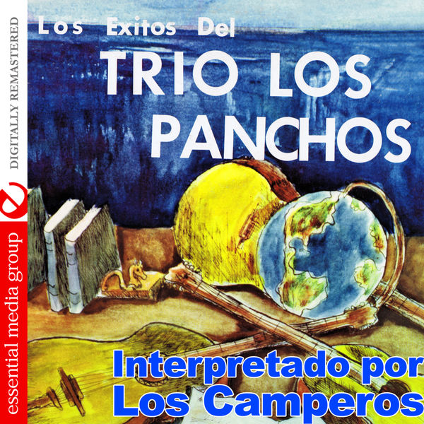 Los Camperos|Los Exitos Del Trio Los Panchos (Digitally Remastered)