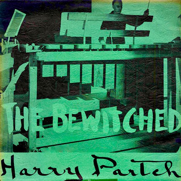 Harry Partch|The Bewitched (Remastered) Harry Partch|The Bewitched (Remastered)