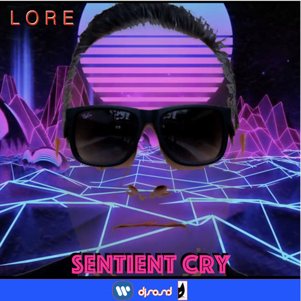 Lore - Sentient Cry Lore - Sentient Cry