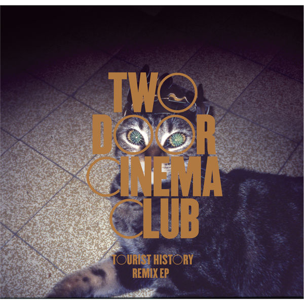 Two Door Cinema Club - Tourist History Remixes Two Door Cinema Club - Tourist History Remixes