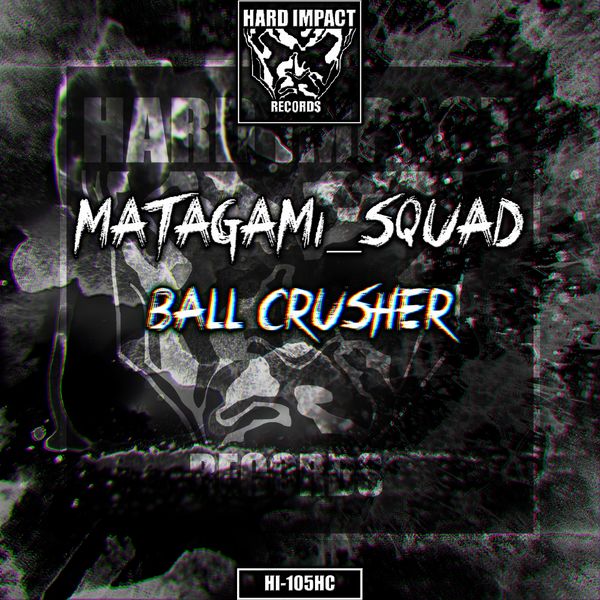 Matagami_Squad - Ball Crusher Matagami_Squad - Ball Crusher