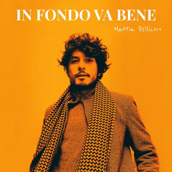 Mattia Pellicoro - In fondo va bene Mattia Pellicoro - In fondo va bene
