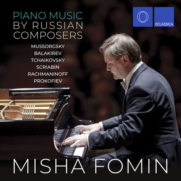 Misha Fomin|Piano Music by Russian Composers: Mussorgsky, Balakirev, Tchaikovsky, Scriabin, Rachmaninoff, Prokofiev