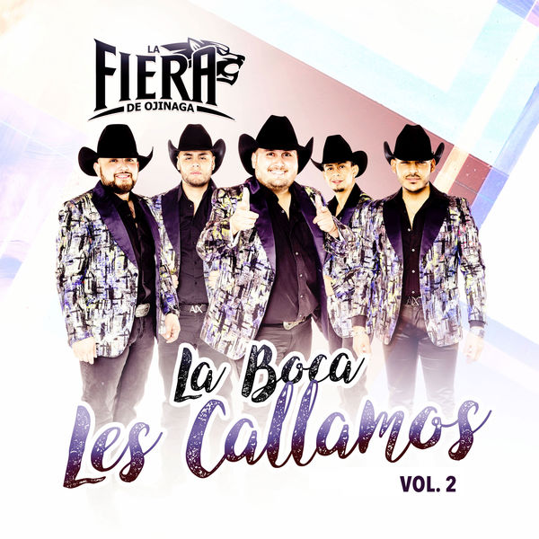 La Boca Les Callamos Album La Boca Les Callamos, Vol. 2, La Fiera De Ojinaga | Qobuz