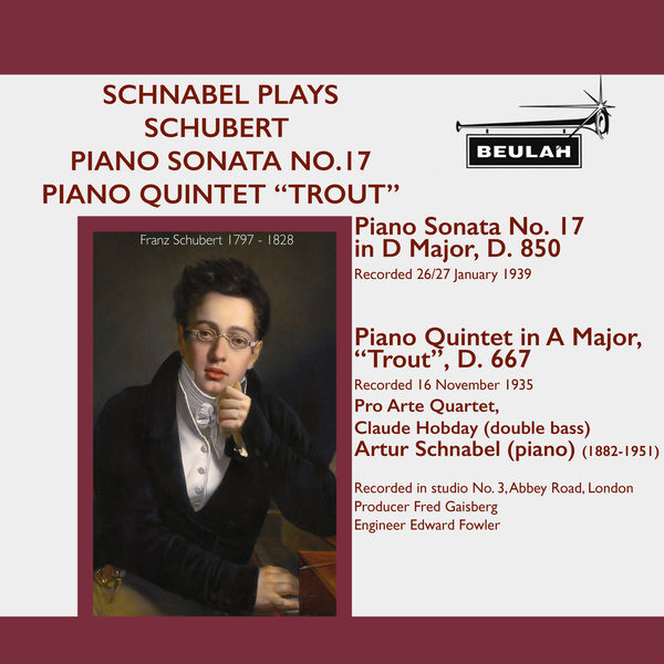 Artur Schnabel|Schnabel Plays Schubert Piano Sonata No. 17, Piano Quintet “Trout” Artur Schnabel|Schnabel Plays Schubert Piano Sonata No. 17, Piano Quintet “Trout”