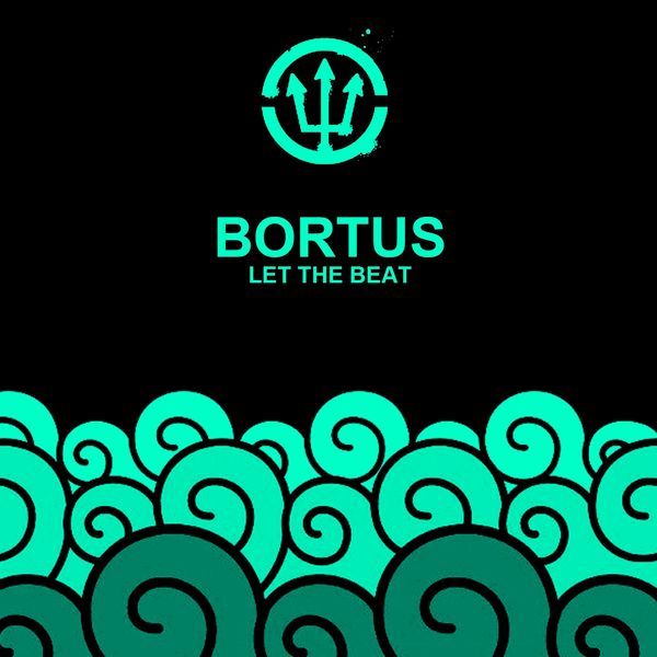 Bortus - Let The Beat Bortus - Let The Beat