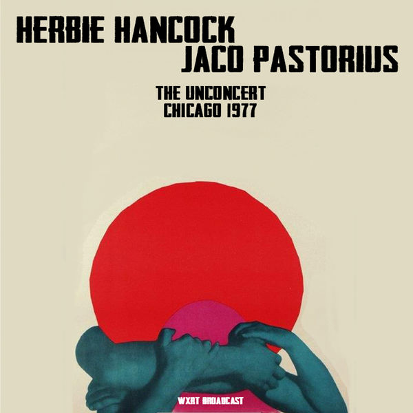 Herbie Hancock|The Unconcert (Live Chicago 1977) Herbie Hancock|The Unconcert (Live Chicago 1977)