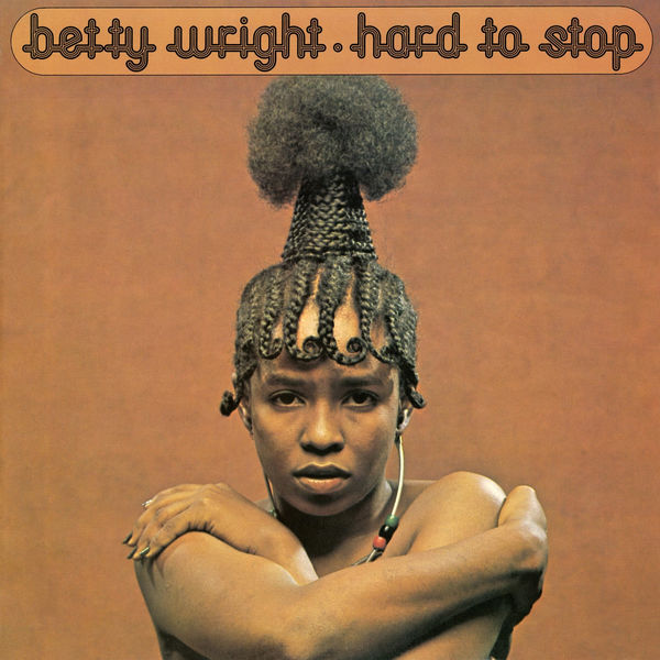 Betty Wright - Hard To Stop (2004 Remaster) Betty Wright - Hard To Stop (2004 Remaster)
