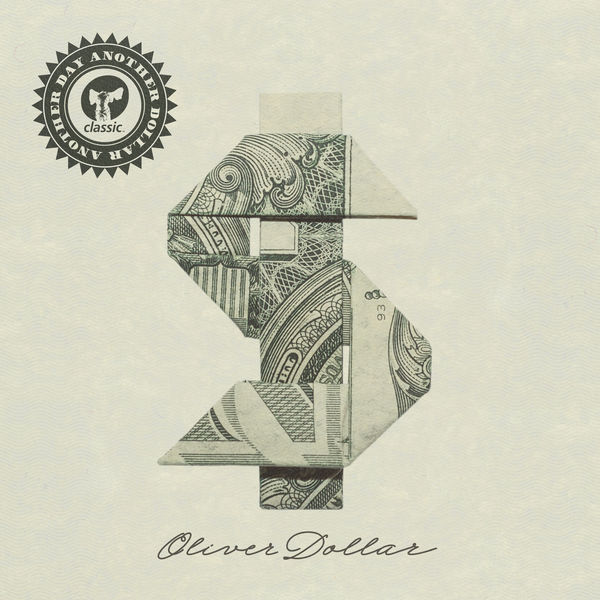 Oliver Dollar|Another Day Another Dollar Oliver Dollar|Another Day Another Dollar