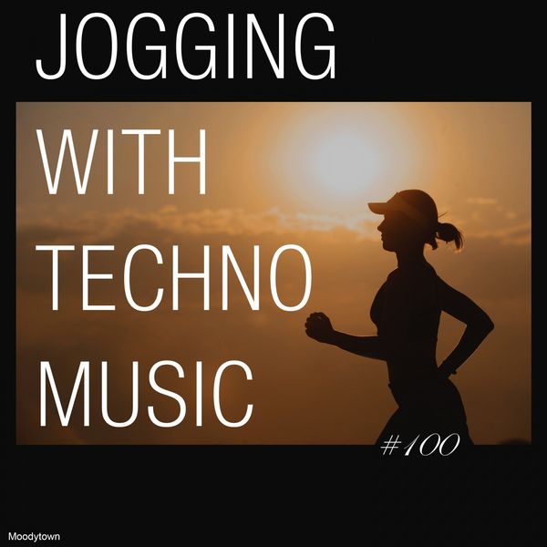 Various Artists - Jogging with Techno Music #100 Various Artists - Jogging with Techno Music #100
