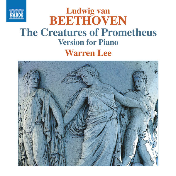 Warren Lee - Beethoven: The Creatures of Prometheus, Hess 90 Warren Lee - Beethoven: The Creatures of Prometheus, Hess 90