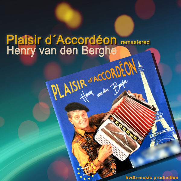 Henry van den Berghe - Plaisir d' Accordéon Henry van den Berghe - Plaisir d' Accordéon