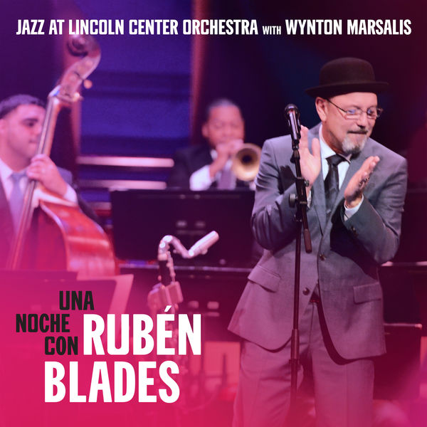 Jazz At Lincoln Center Orchestra - Una Noche Con Rubén Blades Jazz At Lincoln Center Orchestra - Una Noche Con Rubén Blades