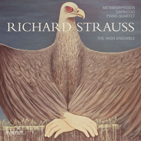 The Nash Ensemble|R. Strauss: Metamorphosen, Capriccio & Piano Quartet The Nash Ensemble|R. Strauss: Metamorphosen, Capriccio & Piano Quartet