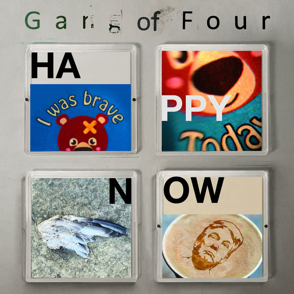 Gang Of Four|Happy Now