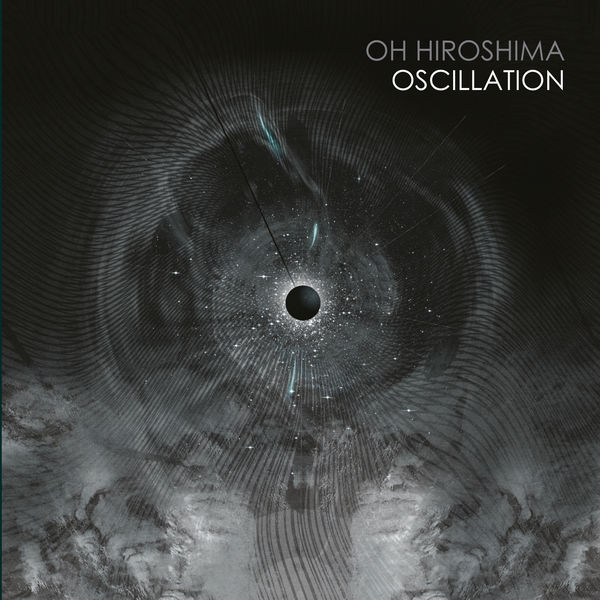 Oh Hiroshima - Oscillation Oh Hiroshima - Oscillation