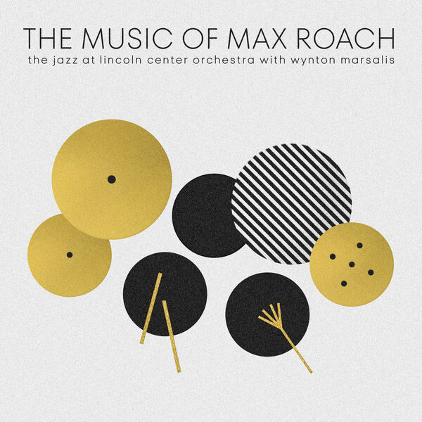 Jazz At Lincoln Center Orchestra|The Music of Max Roach Jazz At Lincoln Center Orchestra|The Music of Max Roach