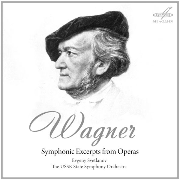 Richard Wagner - Wagner: Symphonic Excerpts from Operas Richard Wagner - Wagner: Symphonic Excerpts from Operas