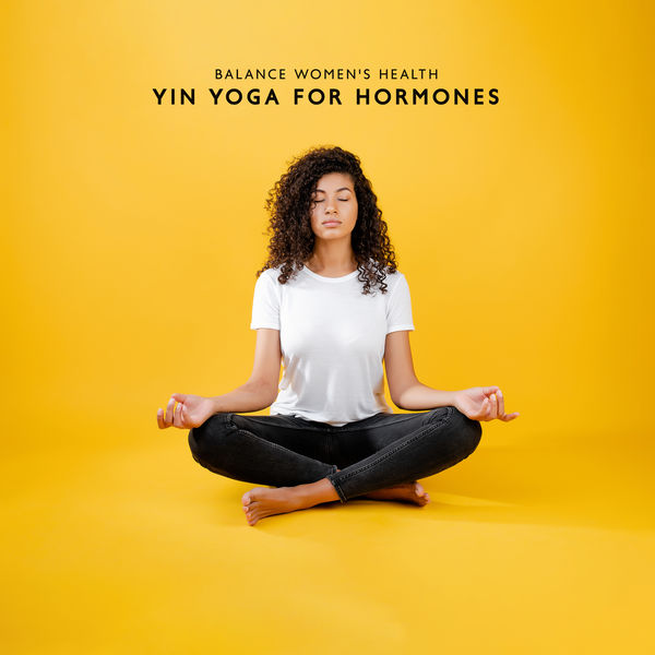 Álbum Balance Women's Health Yin Yoga for Hormones, Music for Healing