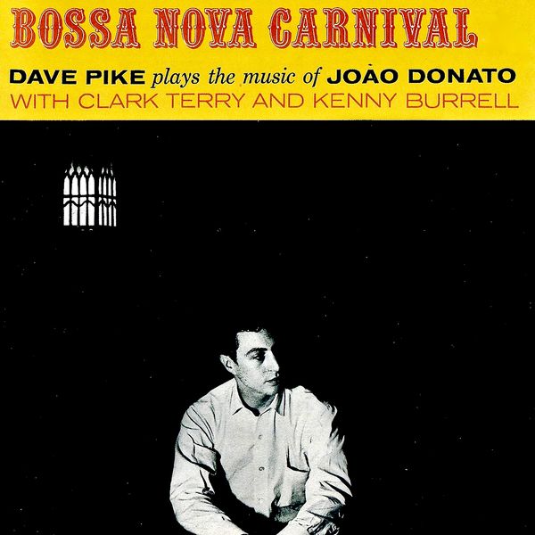 Dave Pike - Bossa Nova And Carnivals! Dave Pike - Bossa Nova And Carnivals!