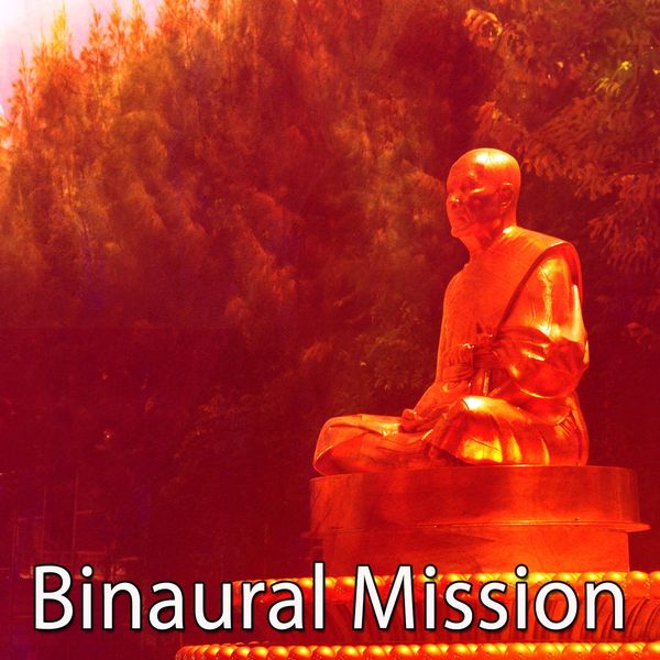 Binaural Beats Brainwave Entrainment - Binaural Mission Binaural Beats Brainwave Entrainment - Binaural Mission
