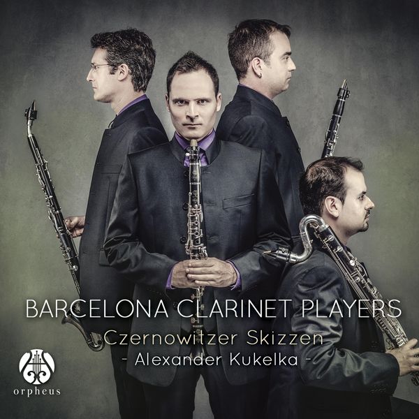Barcelona Clarinet Players|Czernowitzer Skizzen Barcelona Clarinet Players|Czernowitzer Skizzen