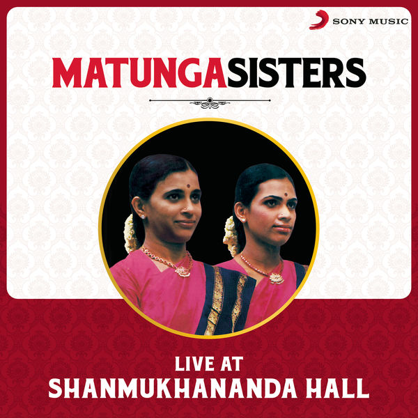 Matunga Sisters - Live at Shanmukhananda Hall Matunga Sisters - Live at Shanmukhananda Hall