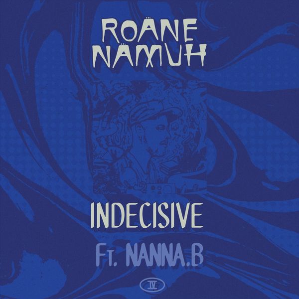 Roane Namuh - Indecisive Roane Namuh - Indecisive