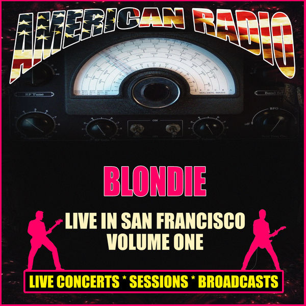 Blondie - Live in San Francisco - Volume One Blondie - Live in San Francisco - Volume One