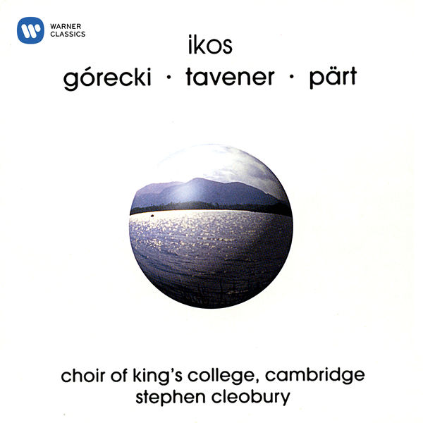 Choir of King's College, Cambridge|Ikos: Sacred Works of Górecki, Tavener, Pärt Choir of King's College, Cambridge|Ikos: Sacred Works of Górecki, Tavener, Pärt