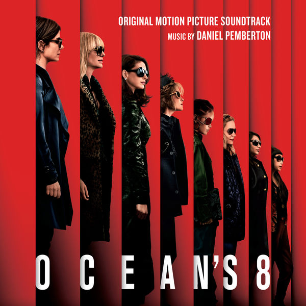 Daniel Pemberton|Ocean's 8 (Original Motion Picture Soundtrack) Daniel Pemberton|Ocean's 8 (Original Motion Picture Soundtrack)
