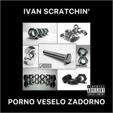 Porno Veselo Zadorno (7E2 Mix), Ivan Scratchin' - Qobuz
