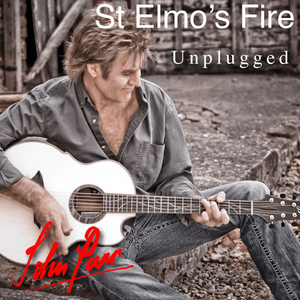 John Parr|St Elmo's Fire (Unplugged) John Parr|St Elmo's Fire (Unplugged)