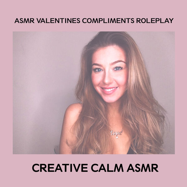 Creative Calm ASMR|ASMR Valentines Compliments Roleplay