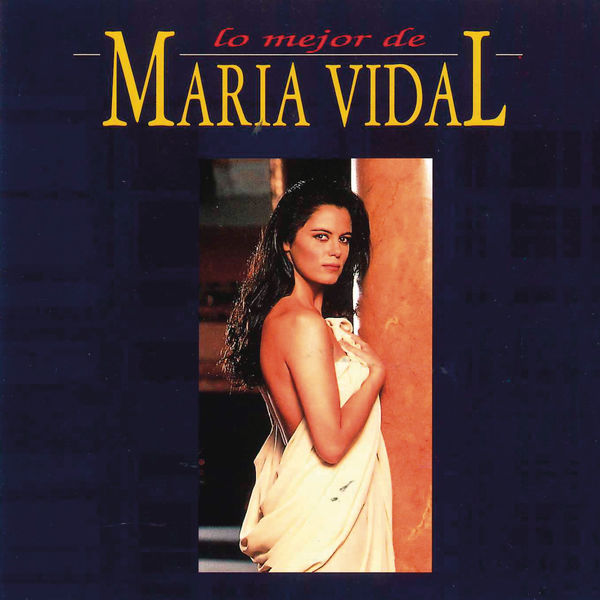 Maria Vidal|Lo Mejor de Maria Vidal Maria Vidal|Lo Mejor de Maria Vidal