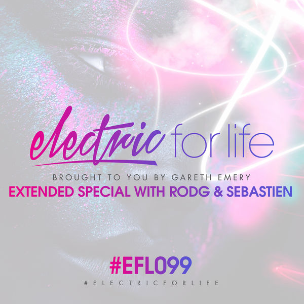 Gareth Emery - Electric For Life Episode 099 Gareth Emery - Electric For Life Episode 099