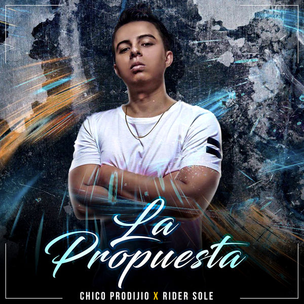 Chico Prodijio - La Propuesta Chico Prodijio - La Propuesta