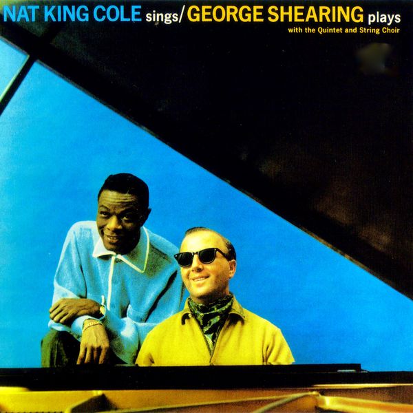 Nat King Cole - Nat King Cole Sings - George Shearing Plays Nat King Cole - Nat King Cole Sings - George Shearing Plays