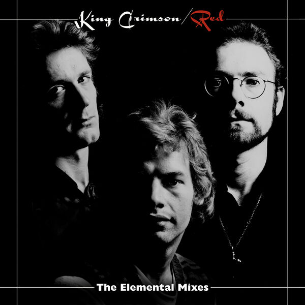 Red (2024 Elemental Mixes), キング・クリムゾン - Qobuz