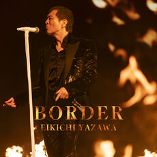 BORDER, 矢沢永吉 - Qobuz
