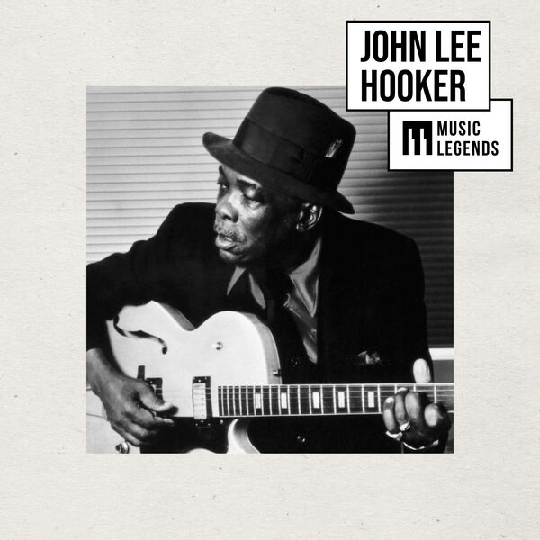 John Lee Hooker|Music Legends John Lee Hooker : The King of Blues