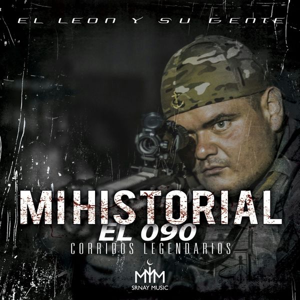 El León Y Su Gente - Mi Historial / El 090 (Corridos Legendarios) El León Y Su Gente - Mi Historial / El 090 (Corridos Legendarios)