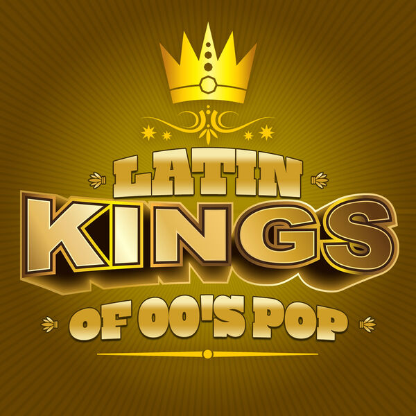 Various Artists - Latin Kings of 00's Pop Various Artists - Latin Kings of 00's Pop